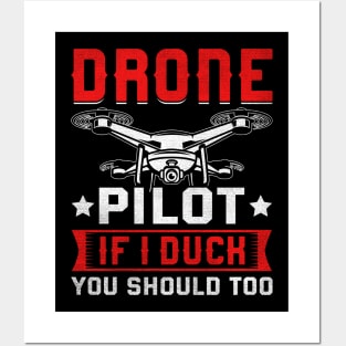 Funny Drone Pilot If I Duck You Should Too Posters and Art